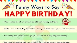 Funny Birthday Wishes for your Friends and Loved Ones  30 Funniest Happy Birthday Messages [upl. by Seda571]