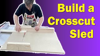 Crosscut Sled  Build a Table Saw Crosscut Sled [upl. by Cirnek]