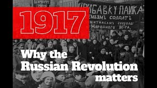 1917 Why The Russian Revolution Matters [upl. by Ahsilek716]