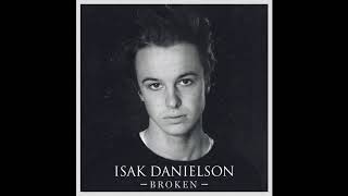 Isak Danielson  Broken official audio [upl. by Mozart879]