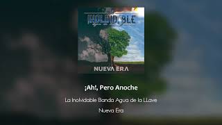 ¡Ah Pero Anoche  La Inolvidable Audio Oficial [upl. by Ahsaelat]