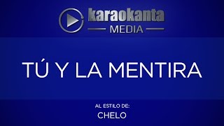 Karaokanta  Chelo  Tú y la mentira [upl. by Zumstein]