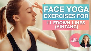 Face Yoga Exercises for 11 Frown Lines  Dr Janine [upl. by Krug]