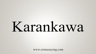 How To Say Karankawa [upl. by Sinylg422]