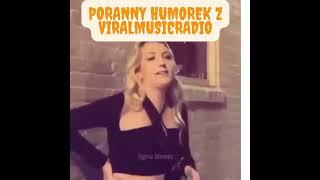 PORANNY HUMOREK Z VIRALMUSICRADIO [upl. by Lanrev494]