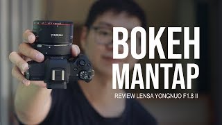 LENSA BOKEH SUPER TAJAM DAN MURAH Review Yongnuo YN 50mm F18 Mark II [upl. by Queenie]