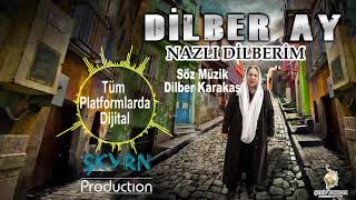 DİLBER AY NAZLI DİLBERİM [upl. by Danny15]