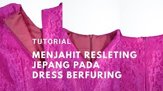 Tutorial Menjahit Resleting Jepang pada Dress Berlapis Kain Furing dengan Rapi [upl. by Maitilde]