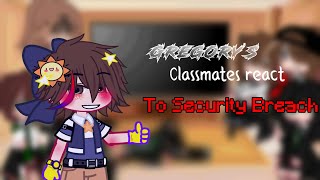 FNaFGregory’s Classmates React to Security BreachRemakeLazypart 13 [upl. by Nayllij556]