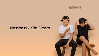 Nosstress  Kita Bicara Video Lirik [upl. by Aluk111]