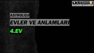 ASTROLOJİDE EVLER VE ANLAMLARI 4 EV [upl. by Malanie]