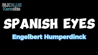 Spanish Eyes  Engelbert Humperdinck karaoke version [upl. by Gisela]