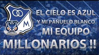 EL CIELO ES AZUL Y MI PAÑUELO BLANCO  MILLONARIOS FC [upl. by Marice]