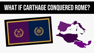 What If Carthage Conquered Rome  Alternate History [upl. by Varini]