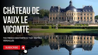 Château de Vaux le Vicomte 🇫🇷  Quick guide  Part 2  English  4K UHD [upl. by Aniles609]