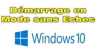 Comment démarrer Windows 10 en mode sans Echec [upl. by Bloch505]