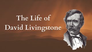 The Life of David Livingstone Missionary to Africa [upl. by Nnaylloh465]