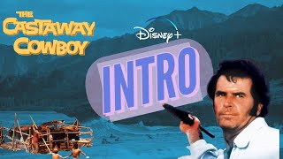 Disney Intro  The Castaway Cowboy [upl. by Ahsaeit970]