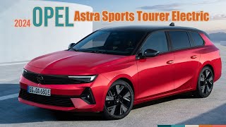 2024 Opel Astra Sports Tourer Electric Your Green Road to Adventure [upl. by Gregoor]