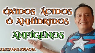 ÓXIDOS ÁCIDOS o ANHÍDRIDOS ÓXIDOS NO METÁLICOS 24 familia de Anfígenos Química inorgánica [upl. by Laris]