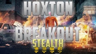 Hoxton Breakout Stealth Mod  Payday 2 Solo Stealth Hoxton Breakout DW [upl. by Hey]