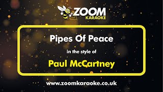 Paul McCartney  Pipes Of Peace  Karaoke Version from Zoom Karaoke [upl. by Ablasor454]