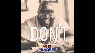 Rick Ross  Dont REMIX FILNOBEP [upl. by Sacken858]