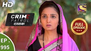 Crime Patrol Dastak  Ep 995  Full Episode  12th March 2019 [upl. by Wunder]