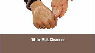 OiltoMilk Cleansers [upl. by Chantalle228]