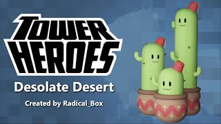 Desolate Desert Tower Heroes [upl. by Oruhtra163]