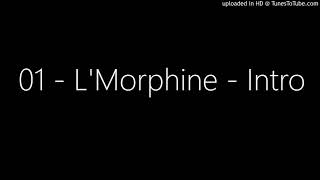 01  LMorphine  Intro [upl. by Eugnimod]