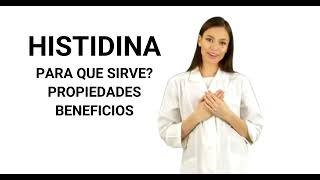 Lhistidina histidina para que sirve histidina propiedades y beneficios [upl. by Mccreary666]