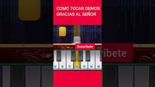 Como tocar demos gracias al Señor demos gracias en piano [upl. by Gibbons]