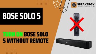 How To Turn On Bose Solo 5 Without Remote [upl. by Dorcus516]