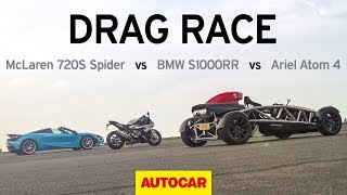 Drag Race 2019 BMW S1000RR vs McLaren 720S vs Ariel Atom 4  Autocar [upl. by Presber983]