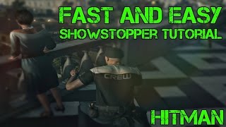 FAST AND EASY SHOWSTOPPER TUTORIAL Hitman [upl. by Trixi756]