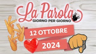 INVOCA DIO E SARAI SALVATO  La Parola Giorno per Giorno LIS  12 Ottobre 2024 [upl. by Anasiul]