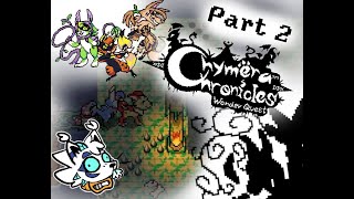 Chymera Chronicles WQ Playthrough Part 2 [upl. by Rednasela471]