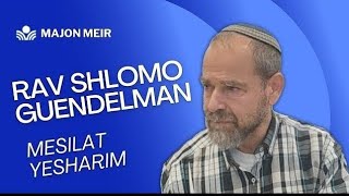 Mesilat Yesharim Rab Shlomo Guendelman [upl. by Caraviello333]