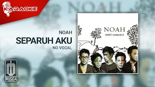 NOAH  Separuh Aku Official Karaoke Video  No Vocal [upl. by Uriiah]