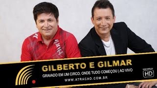 Gilberto amp Gilmar  Gravado Em Um Circo Onde Tudo Começou  Show Completo [upl. by Ednihek126]