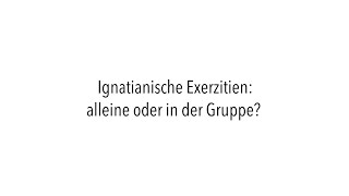 Christa Huber CJ  Ignatianische Exerzitien alleine oder in der Gruppe [upl. by Maharba]