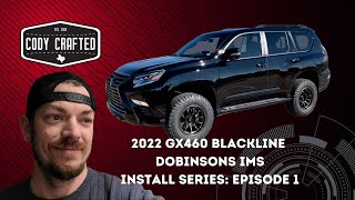 2022 GX460 Blackline Dobinsons IMS Install Series Episode 1 [upl. by Erv]