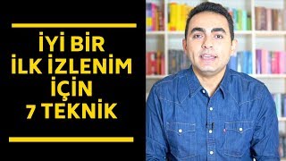 İyi Bir İlk İzlenim Bırakmak İçin 7 Teknik [upl. by Ecneret248]