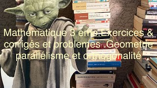 Mathématique 3 emeExercices amp corrigés et problemes Geometrie parallélisme et orthogonalité [upl. by Reynard458]