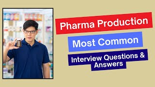 Pharma Production Interview Questions and Answers for 2024 [upl. by Ettevy623]