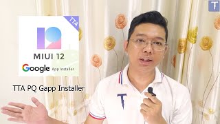 TTA PQ Gapp Installerကိုအသုံးပြုပြီး Xiaomi MIUI 12 အလုံးများကိုGoogle App ထည့်သွင်းမယ် [upl. by Annelak878]