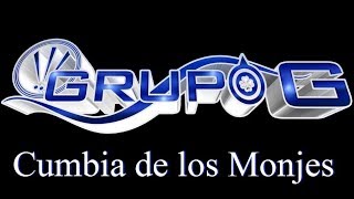 Súper Grupo G quotCumbia de los Monjesquot Letra [upl. by Sol619]