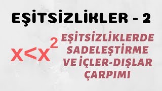 Eşitsizlikler  2 Sadeleştirme ve İçler Dışlar Çarpımı [upl. by Retsek718]