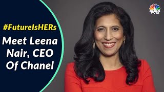 Meet Leena Nair CEO Of Chanel  Heres A Look At Her Path To Success  Future Female Forward [upl. by Garwood]